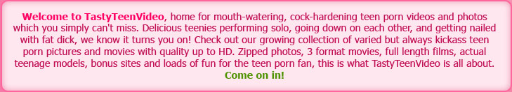View Tasty Teen Video